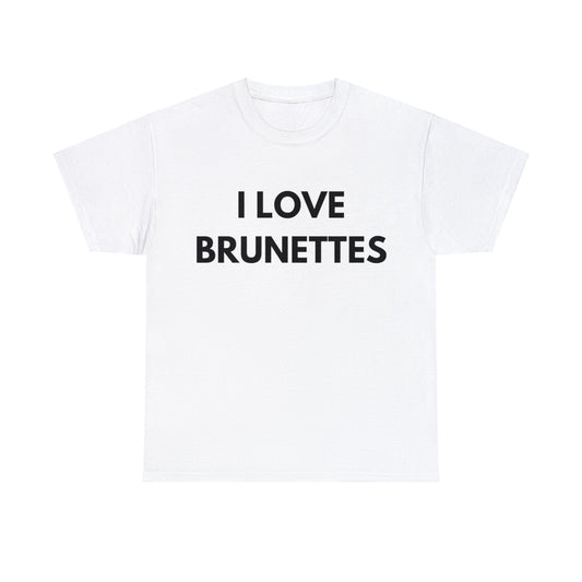 I Love Brunettes Tee
