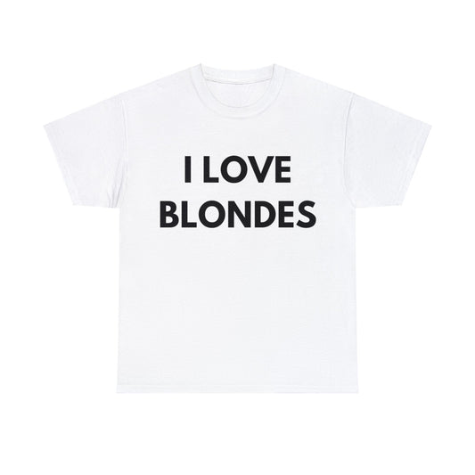 I Love Blondes Tee